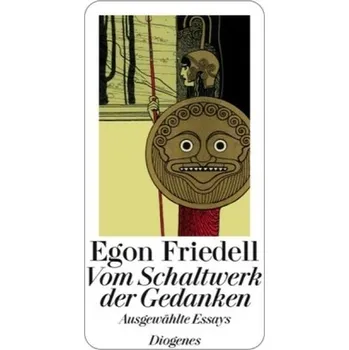 Vom Schaltwerk der Gedanken - Egon Friedell