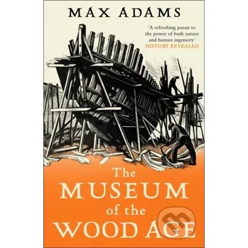 Umění The Museum of the Wood Age - Max Adams Apollo