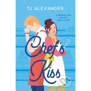 Chef's Kiss - T. J. Alexander Simon & Schuster