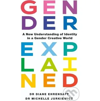 Gender Explained - Diane Ehrensaft, Michelle Jurkiewicz Vermilion