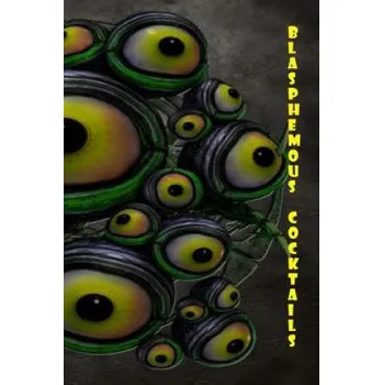 Blasphemous Cocktails: Every Nightmare Deserves a Cocktail – Dr Steve Wollett (EN)