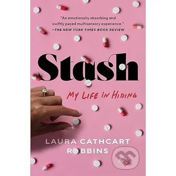 Stash: My Life in Hiding - Laura Cathcart Robbins Atria Books