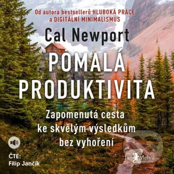 Pomalá produktivita - Cal Newport Jan Melvil publishing