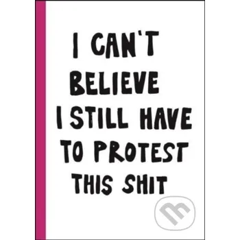 I can't believe I still have to protest this shit - Jessica Hallbäck Bokforlaget Max Strom