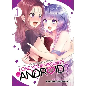 Cizojazyčná kniha Does it Count if You Lose Your Virginity to an Android? 1 - Yakinikuteishoku Seven Seas