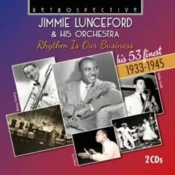 Zahraniční hudba 2CD Durham, Eddie/lunceford, Jimmie/oliver, Sy/smith, Willie/young, Snooky/young, Trummy: Jimmie Lunceford: Rhythm Is Our Business 2025