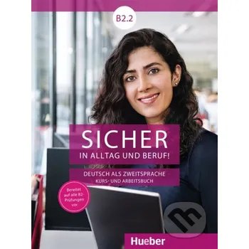 Německý jazyk Sicher in Alltag und Beruf! B2.2 – Digitale Ausgabe - Max Hueber Verlag Max Hueber Verlag