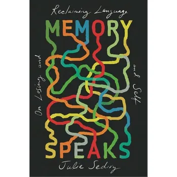 Memory Speaks - Sedivy, Julie