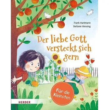 První čtění Der liebe Gott versteckt sich gern (Pappbilderbuch) - Hartmann, Frank