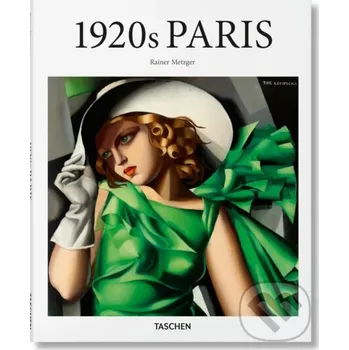 Populárně naučná literatura pro dospělé 1920s Paris - Rainer Metzger Taschen