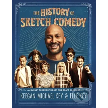 The History of Sketch Comedy - Keegan-Michael Key, Elle Key Chronicle Books