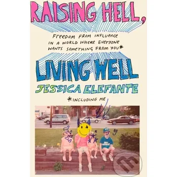 Raising Hell, Living Well - Jessica Elefante Ballantine