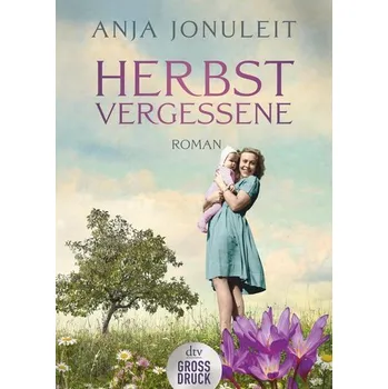 Herbstvergessene - Jonuleit, Anja [DE] (2019, Brožovaná / brožovaná, dtv Verlagsgesellschaft)