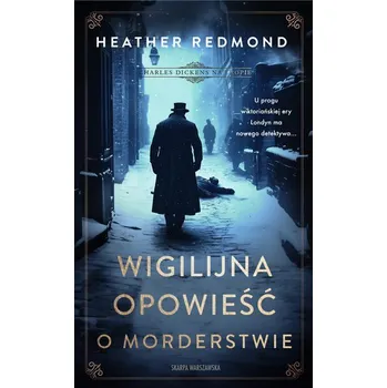 Charles Dickens na tropie. Wigilijna opowieść o morderstwie