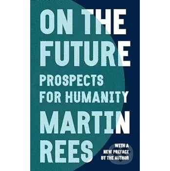 On The Future - Martin Rees Princeton University Press