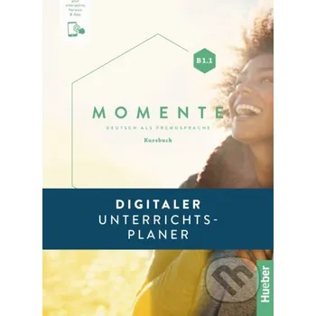 Záložka Momente B1.1 Add-on zum Kursbuch auf Hueber interaktiv: Digitaler Unterrichtsplaner - Max Hueber Verlag Max Hueber Verlag