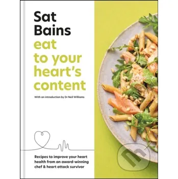 Eat to Your Heart's Content - Sat Bains Kyle Books