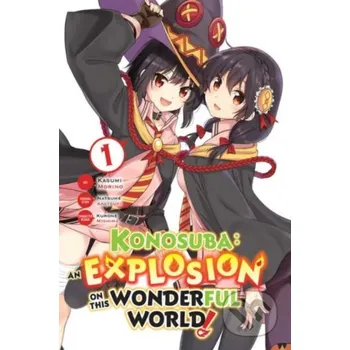 Konosuba: An Explosion on This Wonderful World! 1 - Natsume Akatsuki, Kasumi Morino (ilustrátor) Yen Press