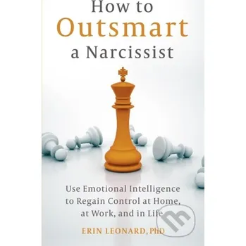 How to Outsmart a Narcissist - Erin Leonard Sheldon Press