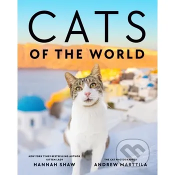 Cats of the World - Hannah Shaw, Andrew Marttila Penguin Putnam Inc