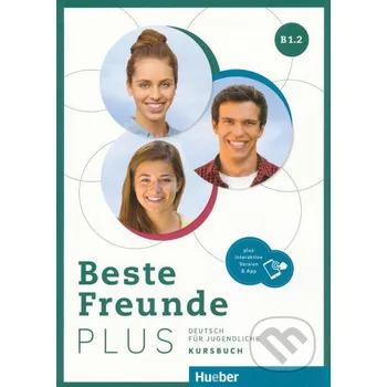 Německý jazyk Beste Freunde PLUS B1.2 B1.2 KB +INTERAKT - Max Hueber Verlag Max Hueber Verlag