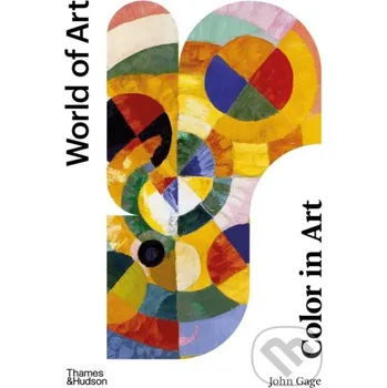 Populárně naučná literatura pro dospělé Colour in Art - John Gage Thames & Hudson