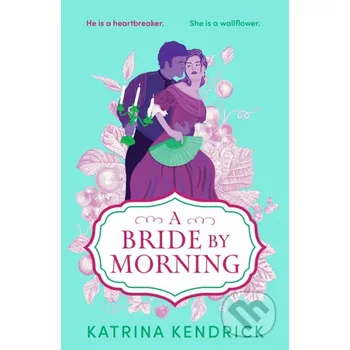 A Bride by Morning - Katrina Kendrick Head of Zeus