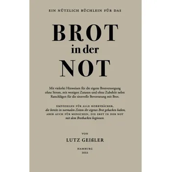 Brot in der Not - Geißler, Lutz