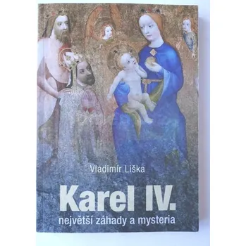 Umění Karel IV. největší záhady a mystéria - Vladimír Liška + dárek