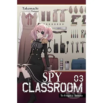 Spy Classroom, Vol. 3 (light novel) - Takemachi, Tomari (Ilustrátor) Little, Brown
