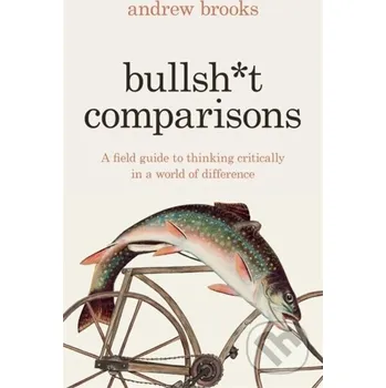 Bullsh*t Comparisons - Andrew Brooks Footnote Press Ltd