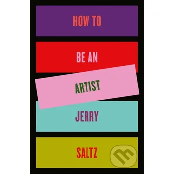 Cizojazyčná kniha How to Be an Artist - Jerry Saltz Riverhead