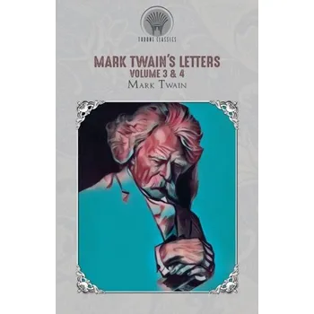 Cestování Mark Twain's Letters Volume 3 & 4 - Mark Twain