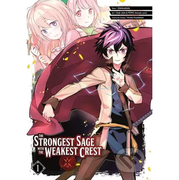 The Strongest Sage With the Weakest Crest 1 - Shinkoshoto, Liver Jam&POPO (Friendly Land) (ilustrátor), Huuka Kazabana (ilustrátor) Square Enix