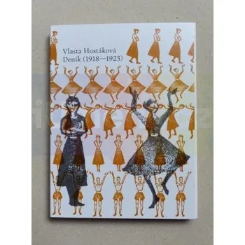 Umění Vlasta Hustáková – Deník (1918–1923) - Helena Černohorská Zdarma