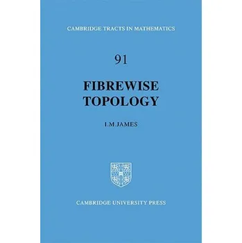 Fibrewise Topology – I. M. James (EN)
