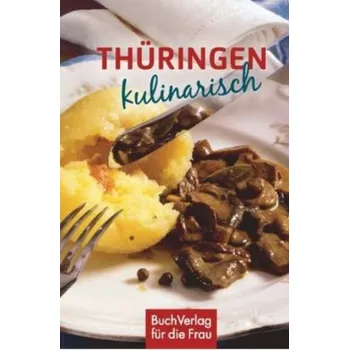 Thüringen kulinarisch - Dietze, Gudrun