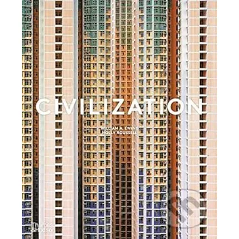 Populárně naučná literatura pro dospělé Civilization - William A Ewing Thames & Hudson