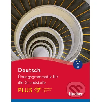 Německý jazyk Deutsch – Übungsgrammatik für die Grundstufe – PLUS - Max Hueber Verlag Max Hueber Verlag
