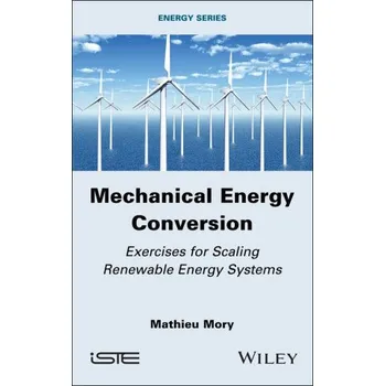 Mechanical Energy Conversion: Exercises for Scalin g Renewable Energy Systems (EN)