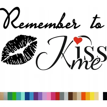 Samolepící dekorace Samolepka na stěnu Citát REMEMBER TO KISS ME 45x76