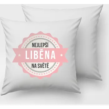 Dekorativní polštářek Polštář Liběna je nejlepší na světě