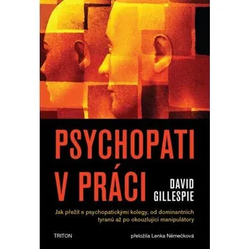 Kniha Psychopati v práci - David Gillespie - 978-80-7684-346-2
