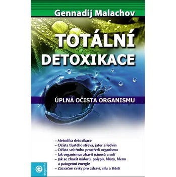 Totální detoxikace - Gennadij Malachov