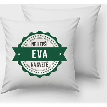 Dekorativní polštářek Polštář Eva je nejlepší na světě