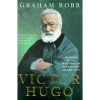 Victor Hugo - Robb, Graham