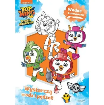 První čtění Top Wing. Ptasia Akademia. Wodne kolorowanie - Praca zbiorowa