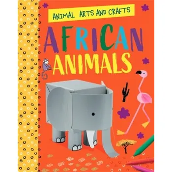 Cestování Animal Arts and Crafts: African Animals - Annalees Lim