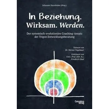 In Beziehung. Wirksam. Werden. - Narbeshuber, Johannes