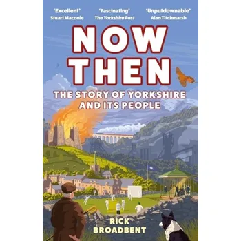 Cestování Now Then - Broadbent Rick [EN] (2024, Brožovaná, Atlantic Books)